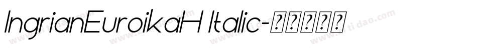 IngrianEuroikaH Italic字体转换